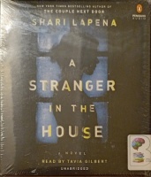 A Stranger In The House written by Shari Lapena performed by Tavia Gilbert on Audio CD (Unabridged)